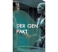 Der Gen Pakt: Ein Abkommen, das nie für Menschen gedacht war