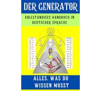 Der Generator - Human Design System Buch: [Komplettes Handbuch auf Deutsch] Alles, was du wissen musst. (Human Design Matrix)