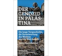 Der Genozid in Palästina: Die lange Vorgeschichte, die Verantwortung des Westens und die Welt danach