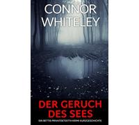 Der Geruch des Sees: Ein Bettie-Privatdetektiv-Krimi Kurzgeschichte (Bettie English Privatdetektiv Krimis)