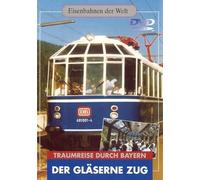 Der gläserne Zug - Traumreise durch Bayern [Alemania] [DVD]