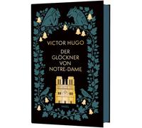 Der Glöckner von Notre-Dame: Roman | Hochwertige Schmuckausgabe mit Farbschnitt | Die frühe Dark Romance um Quasimodo und Esmeralda