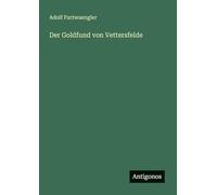 Der Goldfund von Vettersfelde