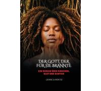 Der Gott, der für sie brannte: Ein Roman über Knochen, Blut und Banyan