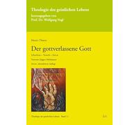 Der gottverlassene Gott: Schechina - Trinität - Kreuz. Vorwort Jürgen Moltmann. Zweite, überarbeitete Auflage: 11
