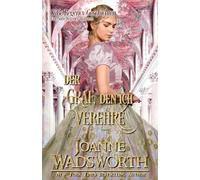 Der Graf, den ich verehre: Eine Süße Regency-Romanze (Süße Regency Geschichten)