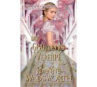 Der Graf, den ich verehre: Eine Süße Regency-Romanze (Süße Regency Geschichten)