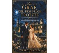 Der Graf, der dem Fluch trotzte: Ein Regency-Roman über Verrat, Familiengeheimnisse und ewige Liebe (Die unverheirateten Herren von Hartwell)