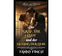 Der Graf, die Lady und der Gesang der Liebe: Historischer Regency Liebesroman (Rosen und Bräute - Band 2)