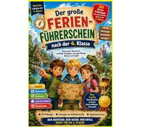 Der große Ferien-Führerschein nach der 4. Klasse: 10 spannende Prüfungen mit 50 abwechslungsreichen Aufgaben für die Sommerferien - spielerisch lernen und bestens auf die 5. Klasse vorbereiten.