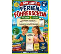 Der große Ferien-Führerschein nach der 6. Klasse: 10 spannende Prüfungen mit 50 abwechslungsreichen Aufgaben für die Sommerferien - spielerisch lernen und bestens auf die 7. Klasse vorbereiten.
