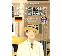 Der große Gatsby - The Great Gatsby: Zweisprachige Ausgabe mit Paralleltext - Bilingual parallel text: Deutsch - Englisch / German - English