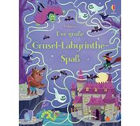 Der große Grusel-Labyrinthe-Spaß: Geister, Werwölfe, Hexen, Monster und Vampire - nicht nur für Halloween - über 40 schaurig-schöne Labyrinthe für Kinder ab 6 Jahren