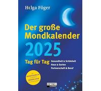 Der große Mondkalender 2025: Tag für Tag - Gesundheit & Schönheit - Haus & Garten - Partnerschaft & Beruf - Ganzseitige Informationen für jeden Tag - ... Herausnehmen - Kalenderbuch 17,0 x 24,0 cm