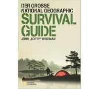 Der große National Geographic Survival Guide