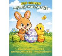 Der grosse Oster-Malspass: Oster Malbuch für Kinder 3-6 Osterhase, Küken & Eier - 40 einfache Motive