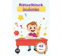Der große Rätselblock für Kinder ab 6 Jahren: 42 Rätsel in 4 Rätselarten: Labyrinthe, Sudoku, Punkt-zu-Punkt & Wortsuche - mit Lösungen