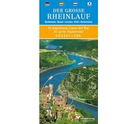 Der große Rheinlauf; viersprachig: deutsch, spanisch, niederländisch, japanisch: Bodensee - Basel - Loreley - Köln - Rotterdam