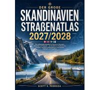 Der große Skandinavien Straßenatlas 2027/2028: Der umfassende Autoatlas für Dänemark, Norwegen, Schweden und Finnland - mit detaillierten ... touristischen Highlights und Cityplänen