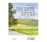 Der große Sommer - Ewald Arenz - Schülerarbeitsheft - Realschule und Werkrealschule: Interpretationshilfe, Arbeitsheft, Lernmittel, Heft