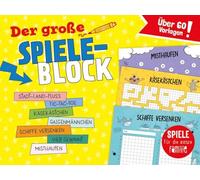 Der große Spieleblock - Spiele für die ganze Familie: Über 60 Vorlagen I Stadt-Land-Fluss I Käsekastchen und mehr
