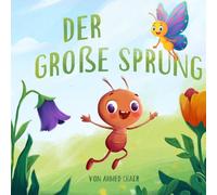 Der große Sprung: Ein Bilderbuch zum Vorlesen für Kinder ab 3 Jahren - über Mut, Selbstvertrauen und innere Stärke
