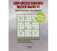 Der große Sudoku Block Band V1: Große Schrift 300 Sudoku - Perfektes Geschenk für Senioren zu Weihnachten, klar lesbar