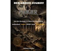 DER GROSSE ZUGRIFF - HABGIER: Vom Wert des Geldes zur Macht der Geldschöpfung
