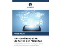 Der Großhandel im Zeitalter der Mobilität: Sind die Verbraucher bereit, neue digitale Tools in physischen Verkaufsstellen zu akzeptieren?