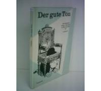 Der gute Ton. Das Handbuch der feinen Lebensart in Wort und Bild.
