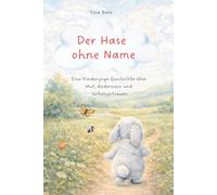 Der Hase ohne Name: Eine Kinderyoga-Geschichte über Mut, Anderssein und Selbstvertrauen