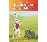 Der Hase und die Schildkröte: The Hare and the Tortoise Classic Tale in German (Kleine Fabeln)