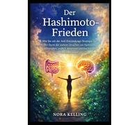 Der Hashimoto-Frieden: Wie Sie mit der Anti-Entzündungs-Strategie für den Darm die wahren Ursachen von Hashimoto bekämpfen, endlich abnehmen und Ihre Energie zurückgewinnen.