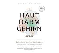 Der Haut-Darm-Gehirn Reset: Deine Haut ist nicht das Problem: Heile Akne, Ekzeme, Neurodermitis, Rosazea, Schuppenflechte und reaktive Haut und ... Altern über die Haut-Darm-Gehirn-Achse