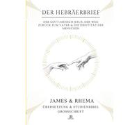 Der Hebräerbrief (Großschrift) - Rhema Studienbibel: Der Gott-Mensch Jesus, der Weg zurück zum Vater & die Identität des Menschen: 2
