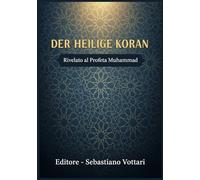 DER HEILIGE KORAN auf Deutsch: DAS UNZERBRECHLICHE BÜNDNIS UND DIE AFIGNOSIS - Der direkte Weg zu Gott