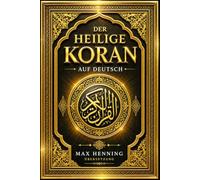 Der Heilige Koran auf Deutsch: Vollständige Ausgabe aller 114 Suren mit klassischer Übersetzung, chronologischen Offenbarungsangaben, umfassendem ... für Studium, Forschung und spirituelle