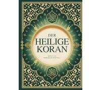 Der Heilige Koran: Vollständige Deutsche Übersetzung