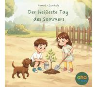 Der heißeste Tag des Sommers: Ein Kinderbuch über Bäume, Hitze und Schatten (aha Kids - Nachhaltigkeitsgeschichten)