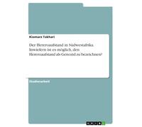 Der Hereroaufstand in Südwestafrika. Inwiefern ist es möglich, den Hereroaufstand als Genozid zu bezeichnen?