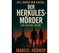 Der Herkules Mörder: Eine Kassel Krimi Reihe (Die Kassel Krimis)