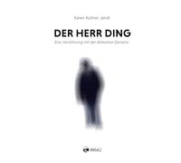 Der Herr Ding: Eine Versöhnung mit der Alzheimer-Demenz