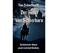 Der Hexer von Scheerhorn: Ein historischer Roman aus der Grafschaft Bentheim