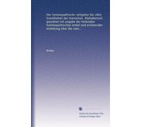 Der homöopathische rathgeber bei allen krankheiten der menschen. Alphabetisch geordnet mit angabe der heilenden homöopathischen mittel und erklärender ... Beigefügt sind die bedingungen, unter...