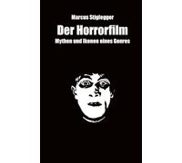 Der Horrorfilm: Mythen und Ikonen eines Genres