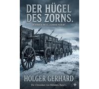 Der Hügel des Zorns: Böhmen im 15. Jahrhundert (Die Chroniken von Böhmen, Band 2)
