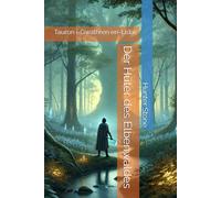 Der Hüter des Elbenwaldes: Tauron i-Gwathren en-Eldar