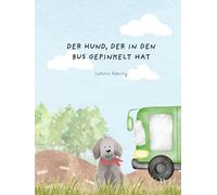 Der Hund, der in den Bus gepinkelt hat: Ein Bilderbuch für Kinder mit und ohne Aussprachestörungen