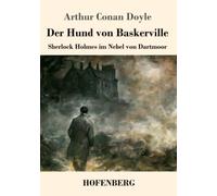 Der Hund von Baskerville: Sherlock Holmes im Nebel von Dartmoor