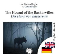 Der Hund von Baskerville: Zweisprachige Ausgabe Englisch-Deutsch linie für linie (Verbessern Sie Ihr Englisch)